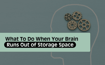 What To Do When Your Brain Runs Out of Storage Space